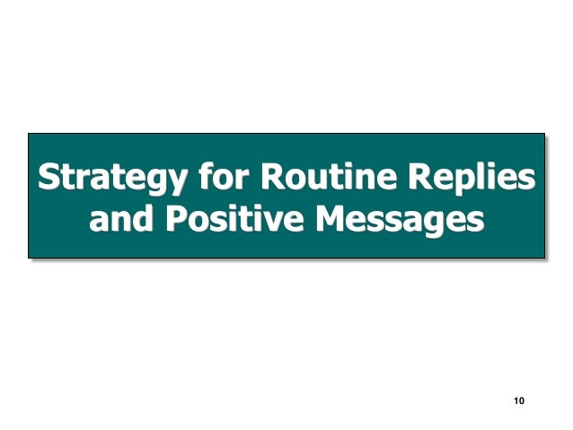 2. explain how to use the direct approach effectively when conveying negative news. describe six common types of routine replies and positive messages